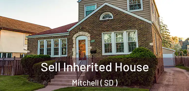  Sell Inherited House Mitchell ( SD )