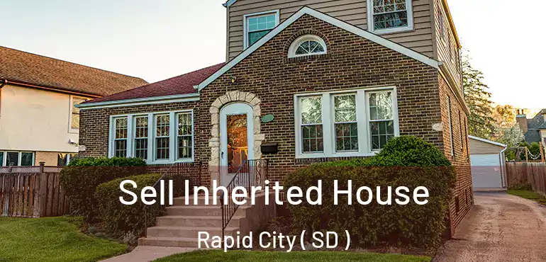  Sell Inherited House Rapid City ( SD )