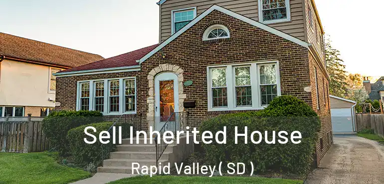  Sell Inherited House Rapid Valley ( SD )