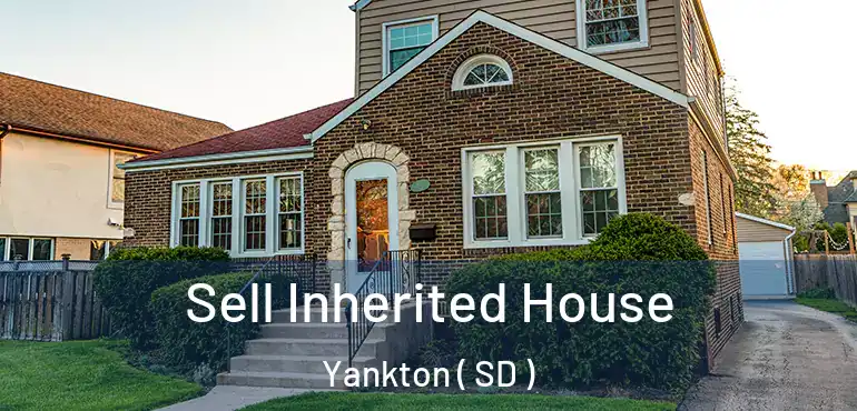 Sell Inherited House Yankton ( SD )