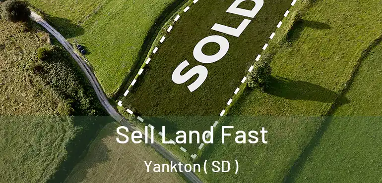  Sell Land Fast Yankton ( SD )