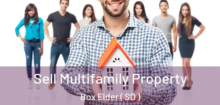  Sell Multifamily Property Box Elder ( SD )
