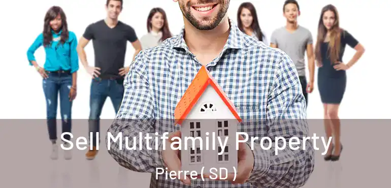  Sell Multifamily Property Pierre ( SD )