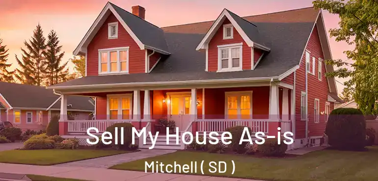  Sell My House As-is Mitchell ( SD )
