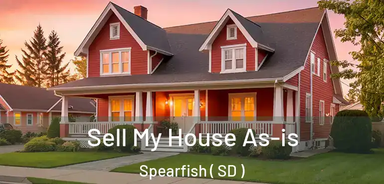  Sell My House As-is Spearfish ( SD )