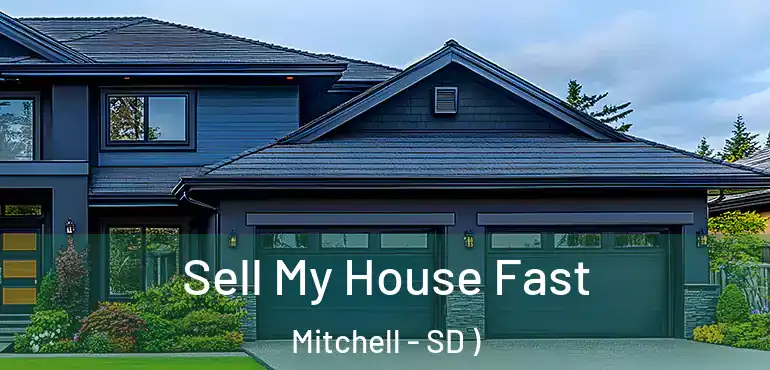 Sell My House Fast Mitchell - SD )