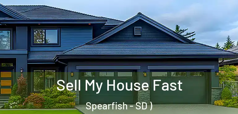  Sell My House Fast Spearfish - SD )