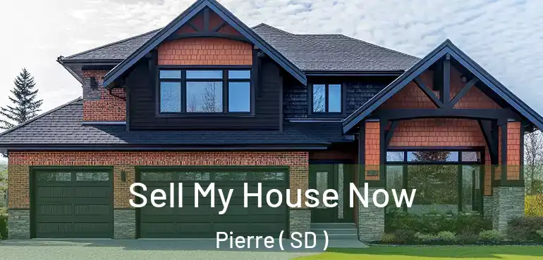 Sell My House Now Pierre ( SD )