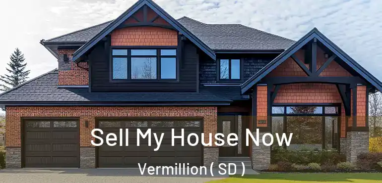  Sell My House Now Vermillion ( SD )