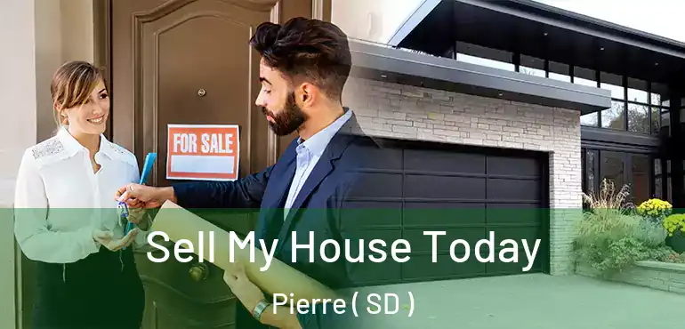  Sell My House Today Pierre ( SD )
