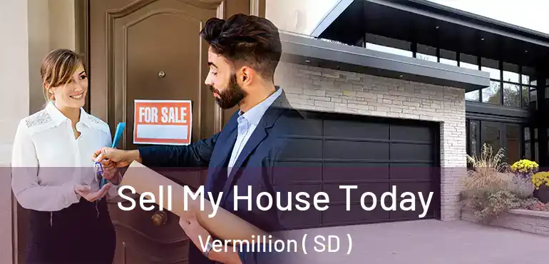  Sell My House Today Vermillion ( SD )
