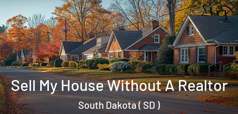  Sell My House Without A Realtor South Dakota ( SD )