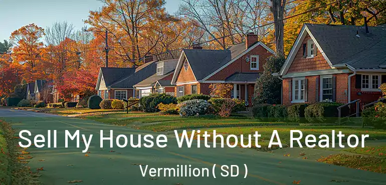  Sell My House Without A Realtor Vermillion ( SD )