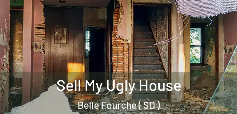  Sell My Ugly House Belle Fourche ( SD )