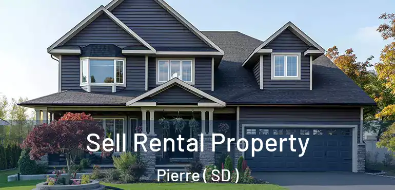  Sell Rental Property Pierre ( SD )