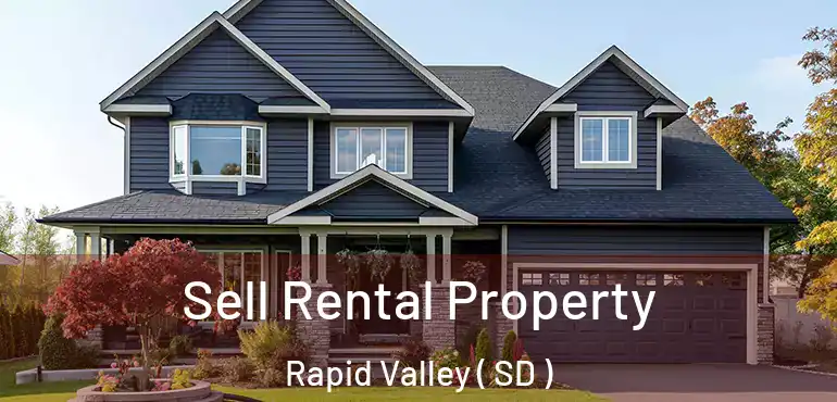  Sell Rental Property Rapid Valley ( SD )