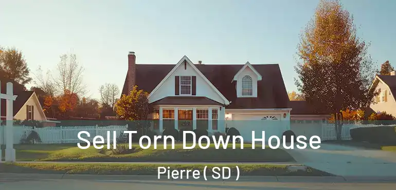  Sell Torn Down House Pierre ( SD )