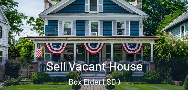  Sell Vacant House Box Elder ( SD )