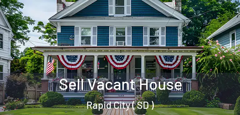  Sell Vacant House Rapid City ( SD )