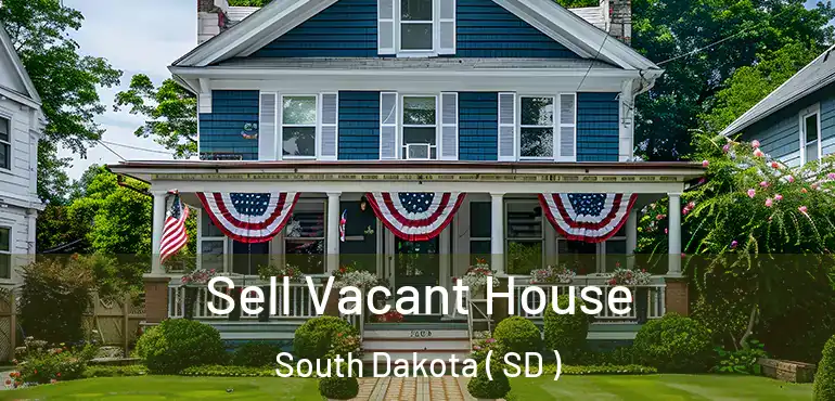  Sell Vacant House South Dakota ( SD )