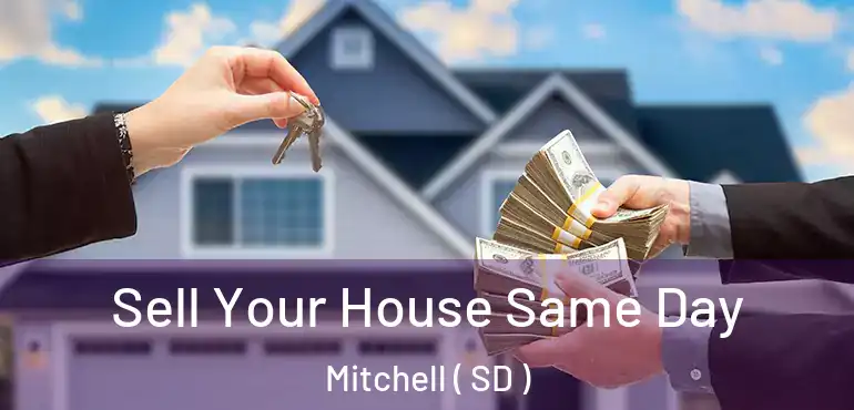  Sell Your House Same Day Mitchell ( SD )