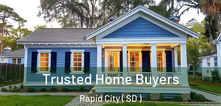  Trusted Home Buyers Rapid City ( SD )