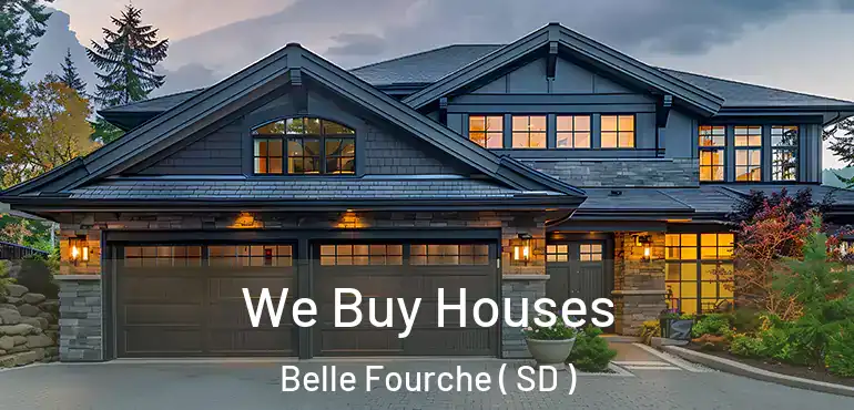  We Buy Houses Belle Fourche ( SD )