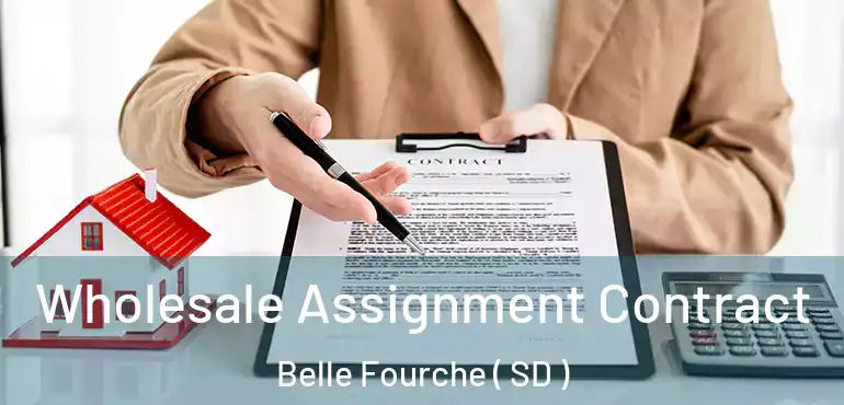  Wholesale Assignment Contract Belle Fourche ( SD )