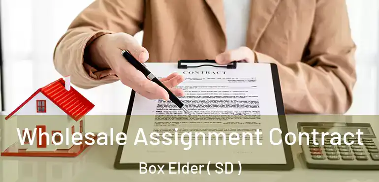  Wholesale Assignment Contract Box Elder ( SD )