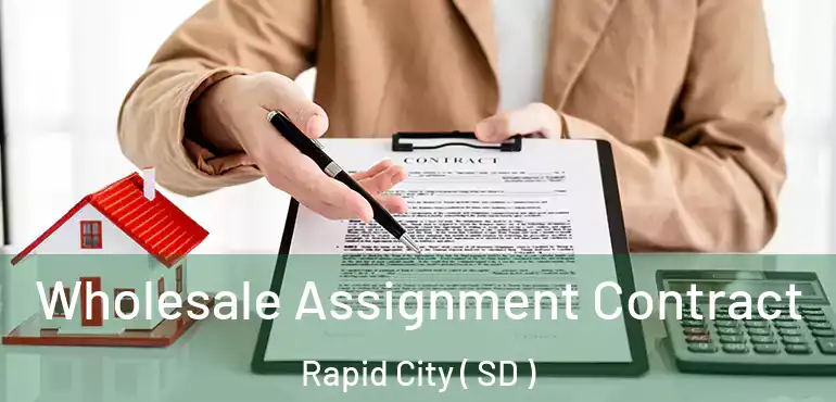  Wholesale Assignment Contract Rapid City ( SD )