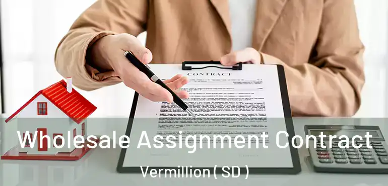  Wholesale Assignment Contract Vermillion ( SD )