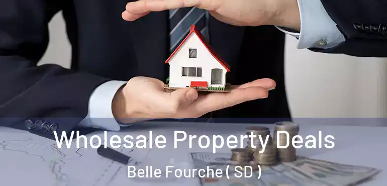  Wholesale Property Deals Belle Fourche ( SD )