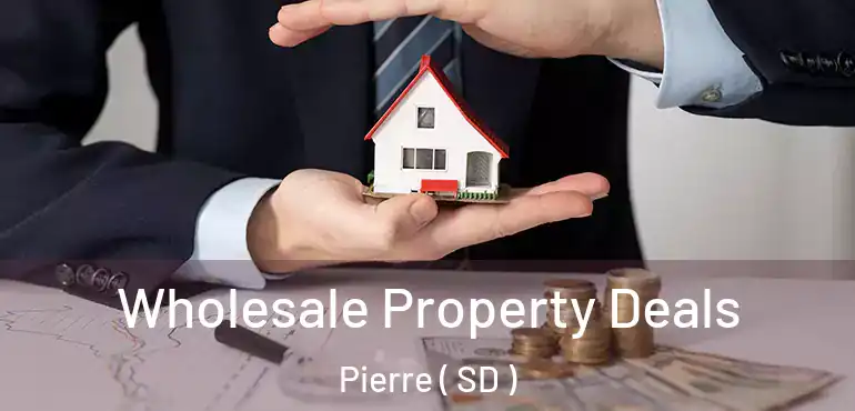  Wholesale Property Deals Pierre ( SD )