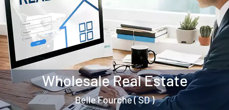  Wholesale Real Estate Belle Fourche ( SD )