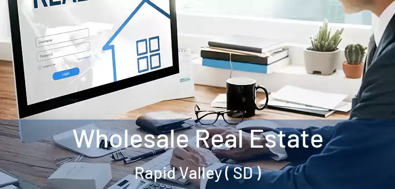  Wholesale Real Estate Rapid Valley ( SD )