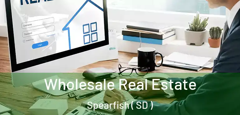 Wholesale Real Estate Spearfish ( SD )