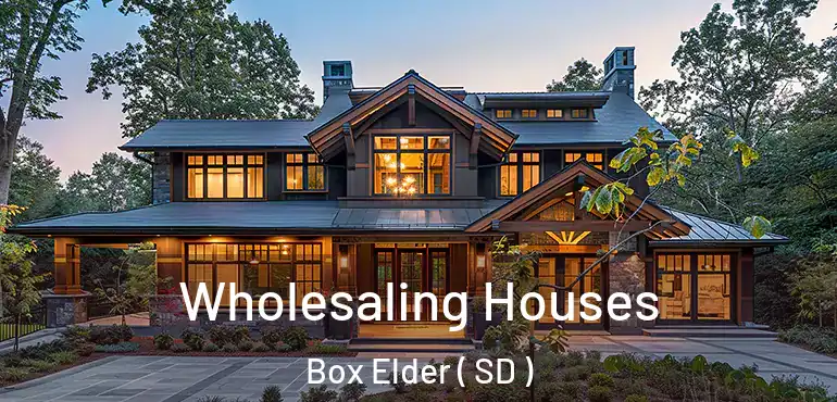  Wholesaling Houses Box Elder ( SD )