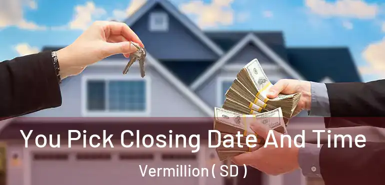  You Pick Closing Date And Time Vermillion ( SD )